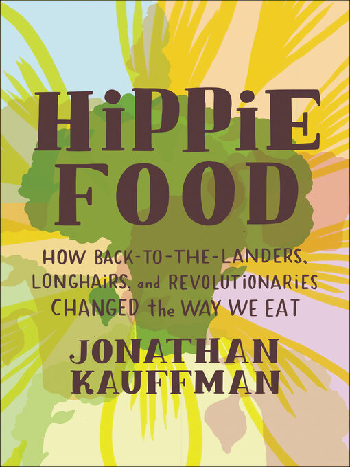Title details for Hippie Food by Jonathan Kauffman - Available